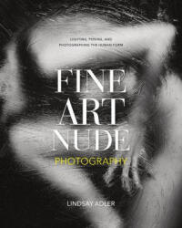 Fine Art Nude Photography - Lindsay Adler (ISBN: 9781681986593)