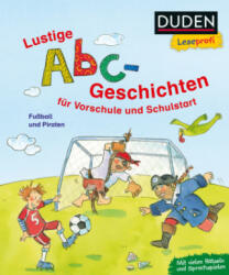 Duden Leseprofi - Lustige Abc-Geschichten für Vorschule und Schulstart - Dorothea Tust (ISBN: 9783737334815)