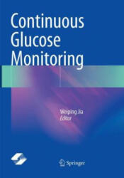 Continuous Glucose Monitoring - Weiping Jia (ISBN: 9789811339134)