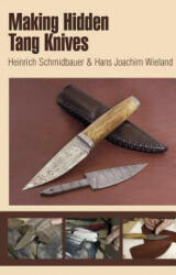 Making Hidden Tang Knives - Heinrich Schmidbauer (2012)