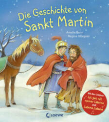 Die Geschichte von Sankt Martin - Amelie Benn, Regine Altegoer (ISBN: 9783785588628)