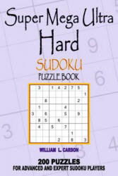Super Mega Ultra Hard Sudoku - William L Carson (ISBN: 9781986035309)