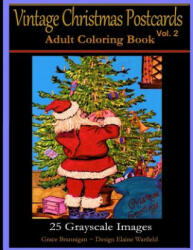Vintage Christmas Postcards Vol. 2 Adult Coloring Book: 25 Grayscale Images: Adult Coloring Book - Grace Brannigan (ISBN: 9781519424211)
