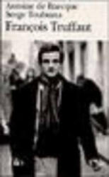 Francois Truffaut - Baecque/Toubian (ISBN: 9782070418183)