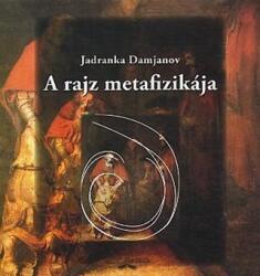 A rajz metafizikája (2009)