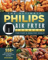Ultimate Philips Air fryer Cookbook (ISBN: 9781802448764)