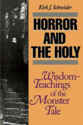 Horror and the Holy - Kirk J. Schneider (ISBN: 9780812692259)