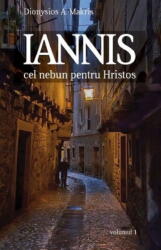 Iannis cel nebun pentru Hristos - Dionysios A. Makris (ISBN: 9789731368337)