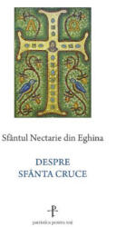 Despre Sfânta Cruce (ISBN: 9789731368344)