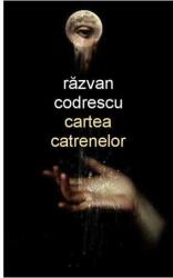 Cartea catrenelor - Razvan Codrescu (ISBN: 9786060130284)