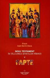 Noul Testament în tâlcuirea sfinţilor părinţi: Fapte (ISBN: 9786060130277)