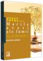 Aproape totul despre. . . Marile averi ale lumii. Din Antichitate pana la imperiile comerciale de azi - Silviu Leahu (ISBN: 9786069018781)