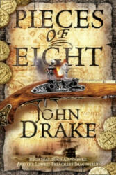 Pieces of Eight - John Drake (ISBN: 9780007268962)