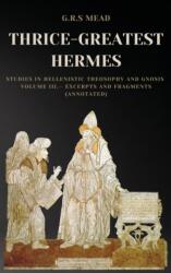 Thrice-Greatest Hermes - G. R. S. Mead (ISBN: 9782357288072)