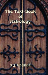 Text-Book of Astrology - Alfred John Pearce (ISBN: 9780866905602)