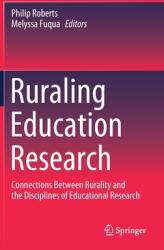 Ruraling Education Research: Connections Between Rurality and the Disciplines of Educational Research (ISBN: 9789811601309)