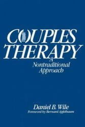 Couples Therapy - A Nontraditional Approach - Daniel B. Wile (ISBN: 9780471589891)