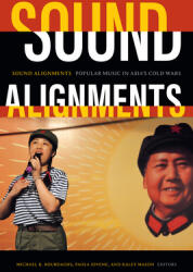 Sound Alignments: Popular Music in Asia's Cold Wars (ISBN: 9781478011798)