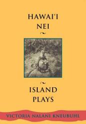 Hawaii Nei: Island Plays (ISBN: 9780824825393)