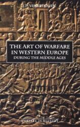 The Art of Warfare in Western Europe during the Middle Ages from the Eighth Century (ISBN: 9780851155708)