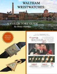 Waltham Wristwatches A Collectors Guide (ISBN: 9781716724114)