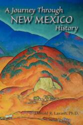 A Journey Through New Mexico History (ISBN: 9780865345416)
