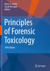 Principles of Forensic Toxicology - Barry S. Levine, Sarah Kerrigan (ISBN: 9783030429195)