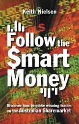 Follow the Smart Money: Discover How to Make Winning Trades on the Australian Sharemarket (ISBN: 9780731404414)