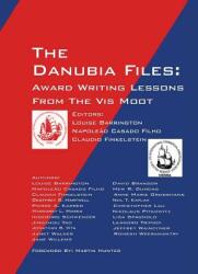 The Danubia Files: Award Writing Lessons From the Vis Moot (ISBN: 9781478711797)