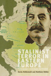 Stalinist Terror in Eastern Europe - Kevin Mcdermott, Matthew Stibbe (2012)