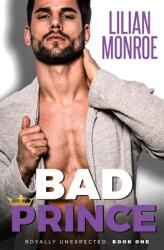 Bad Prince: An Accidental Pregnancy Romance (ISBN: 9780648835271)