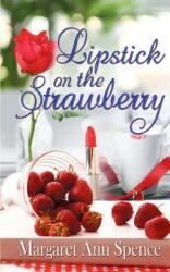 Lipstick on the Strawberry (ISBN: 9781509215317)