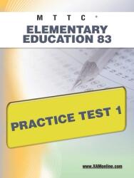 Mttc Elementary Education 83 Practice Test 1 (ISBN: 9781607872191)