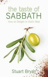 The Taste of Sabbath: How to Delight in God's Rest (ISBN: 9781591280682)