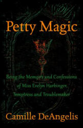 Petty Magic - Camille Deangelis (ISBN: 9781497680838)