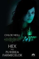Hex sau Puterea farmecelor. Seria Elita Intunecata, volumul 2 - Chloe Neill (ISBN: 9789731025193)