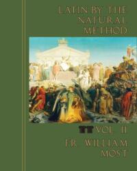 Latin by the Natural Method, vol. 2 - William Most (ISBN: 9781735060156)
