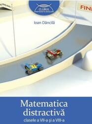 Matematica distractivă. Clasele a VII-a şi a VIII-a (ISBN: 9789731247519)