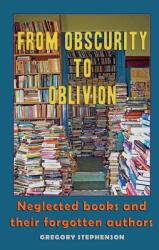 From Obscurity to Oblivion: Neglected Books and their Forgotten Authors (ISBN: 9788797156971)