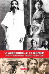 Sri Aurobindo and the Mother - Kireet Joshi (ISBN: 9781788944786)