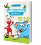 Strafurnica si prietenii sai - Carmen Ivanov (ISBN: 9786069380970)
