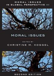 Moral Issues in Global Perspective - Volume 3: Moral Issues - Second Edition (ISBN: 9781551117492)