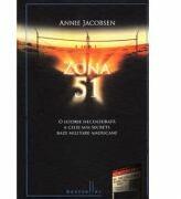 Zona 51. O istorie necenzurata a celei mai secrete baze militare americane - Annie Jacobsen (ISBN: 9786062100919)