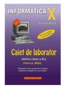 Caiet de laborator pentru clasa a 10-a. Profil real-INFORMATICA - Carmen Minca (ISBN: 9789737658067)