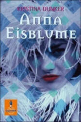 Anna Eisblume - Kristina Dunker (ISBN: 9783407788696)