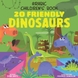 Arabic Children's Book: 20 Friendly Dinosaurs - Roan White, Federico Bonifacini (ISBN: 9781718739482)