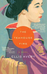 The Teahouse Fire - Ellis Avery (ISBN: 9781594482731)