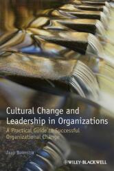 Cultural Change and Leadership in Organizations: A Practical Guide to Successful Organizational Change (ISBN: 9781118469293)