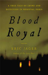 Blood Royal - Eric Jager (ISBN: 9780316224512)