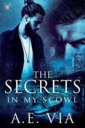The Secrets in My Scowl - A E Via, Jay Aheer, Tina Adamski (ISBN: 9781539742555)